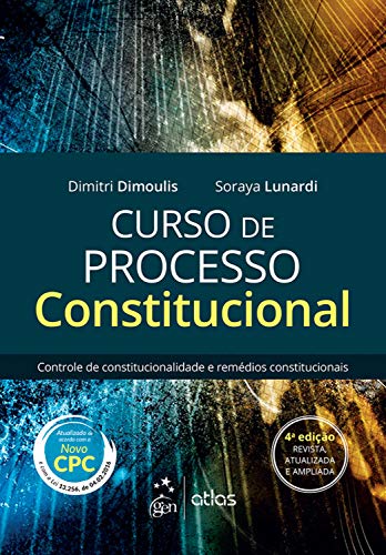 Capa do livro: Curso de Processo Constitucional – Controle de Constitucionalidade e Remédios Constitucionais - Ler Online pdf