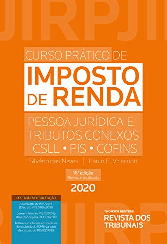 Capa do livro: Curso Prático de Imposto de Renda Pessoas Jurídicas e Tributos Conexos – CSLL, PIS, COFINS - Ler Online pdf