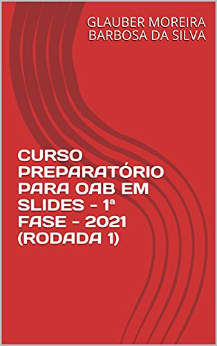 Livro PDF: CURSO PREPARATÓRIO PARA OAB EM SLIDES – 1ª FASE – 2021 (RODADA 1)