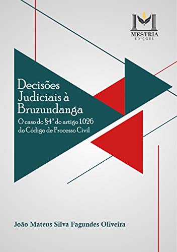 Livro PDF Decisões judiciais à bruzundanga: o caso do §4º do artigo 1.026 do código de processo civil