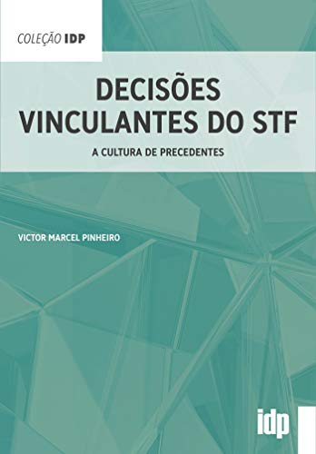 Livro PDF: Decisões vinculantes do STF: A cultura de precedentes (IDP)