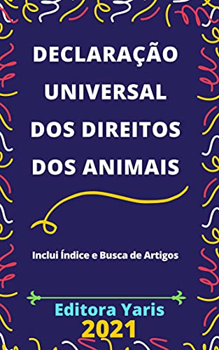 Capa do livro: Declaração Universal dos Direitos dos Animais : Atualizada – 2021 - Ler Online pdf