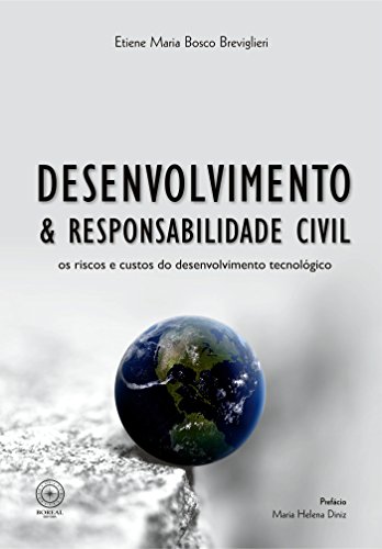 Livro PDF: Desenvolvimento e responsabilidade civil: os riscos e custos do desenvolvimento tecnológico