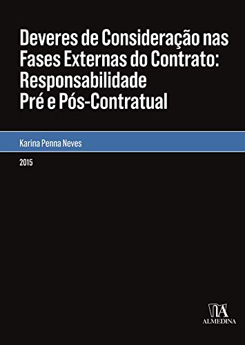 Capa do livro: Deveres de Consideração nas Fases Externas do Contrato: Responsabilidade Pré e Pós-Contratual (Monografias) - Ler Online pdf