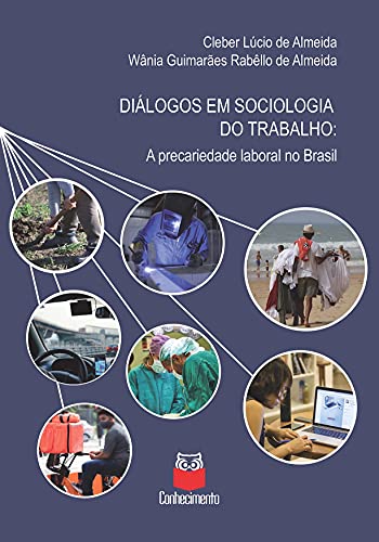 Livro PDF Diálogos em sociologia do trabalho: A precariedade laboral do Brasil