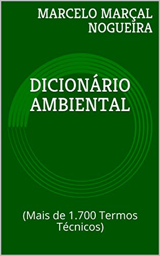 Livro PDF: DICIONÁRIO AMBIENTAL: (Mais de 1.700 Termos Técnicos)
