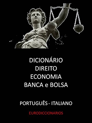Livro PDF: DICIONÁRIO DIREITO ECONOMIA BANCA & BOLSA PORTUGUÊS – ITALIANO