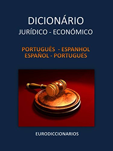 Capa do livro: DICIONÁRIO JURÍDICO e ECONÓMICO Português – Espanhol Español – Portugués - Ler Online pdf