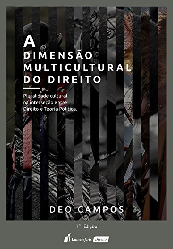 Capa do livro: dimensão multicultural do Direito : pluralidade cultural na intersecção entre Direito e Teoria Política, A - Ler Online pdf