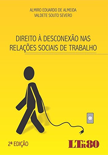 Capa do livro: Direito à Desconexão nas Relações Sociais de Trabalho - Ler Online pdf