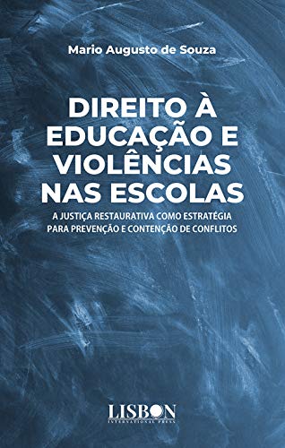Livro PDF: Direito à educação e violência nas escolas: A Justiça Restaurativa como estratégias para prevenção e contenção de conflitos