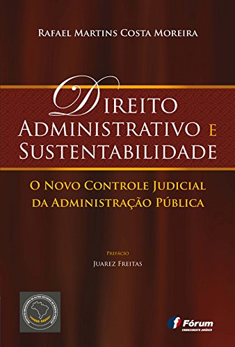 Livro PDF: Direito Administrativo e sustentabilidade: o novo controle judicial da Administração Pública