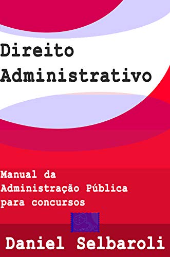 Livro PDF Direito Administrativo: Manual da Administração Pública