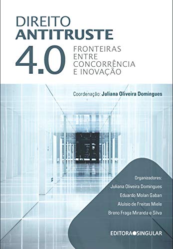 Capa do livro: Direito antitruste 4.0: Fronteira entre concorrênciainovação - Ler Online pdf