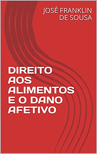 Livro PDF: DIREITO AOS ALIMENTOS E O DANO AFETIVO