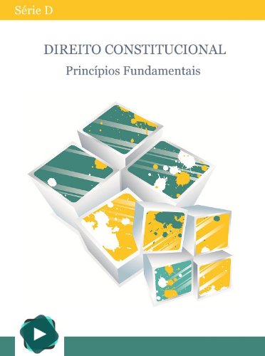 Livro PDF: Direito Constitucional – Princípios Fundamentais em Questões (Série D Livro 1)