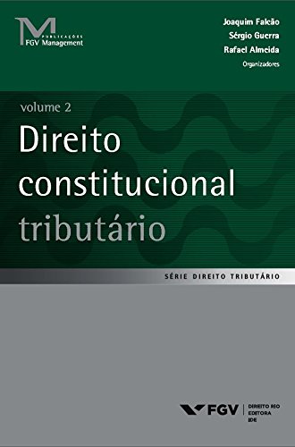Capa do livro: Direito constitucional tributário volume 12 (FGV Management) - Ler Online pdf