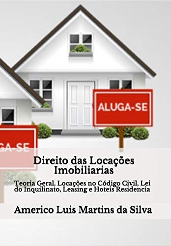 Livro PDF Direito das Locacoes Imobiliarias: Teoria Geral, Locacoes Codigo Civil, Lei do Inquilinato, Leasing e Hoteis Residencia
