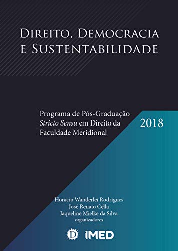 Capa do livro: Direito, Democracia e Sustentabilidade :: Programa de Pós-Graduação Stricto Sensu em Direito da Faculdade Meridional: Anuário 2018 - Ler Online pdf
