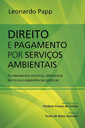Livro PDF: Direito e Pagamento por Serviços Ambietais: fundamentos teóricos, elementos técnicos e experiências práticas