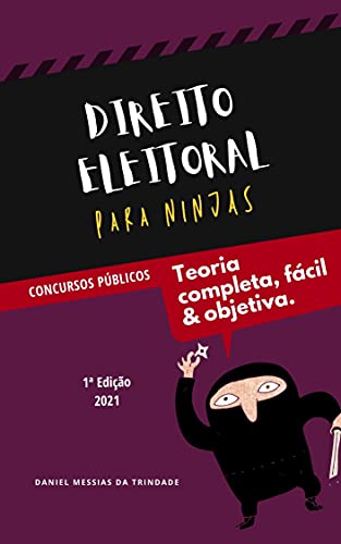 Livro PDF Direito Eleitoral para Ninjas 2021: Teoria Completa, Fácil e Objetiva para Concursos Públicos e Exame de Ordem