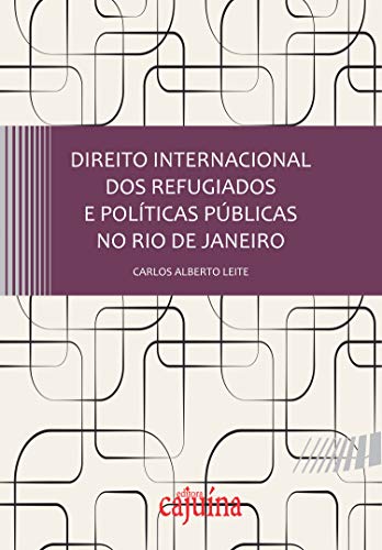 Capa do livro: Direito internacional dos refugiados e políticas públicas no Rio de Janeiro - Ler Online pdf