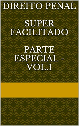Capa do livro: Direito Penal Super Facilitado Parte Especial – vol.1 - Ler Online pdf