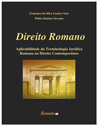Livro PDF Direito Romano: Aplicabilidade da terminologia jurídica romana no direito contemporâneo