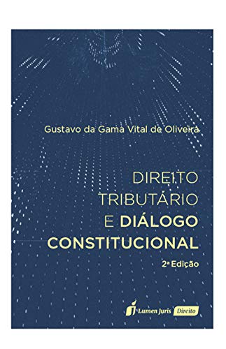 Capa do livro: Direito Tributário e Diálogo Constitucional - Ler Online pdf