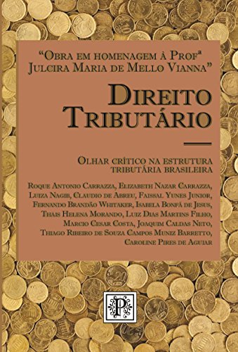 Capa do livro: Direito Tributário. Olhar Crítico na estrutura tributária brasileira - Ler Online pdf