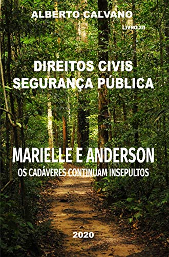 Livro PDF Direitos Civis Segurança Pública : MARIELLE E ANDERSON – OS CADÁVERES CONTINUAM INSEPULTOS