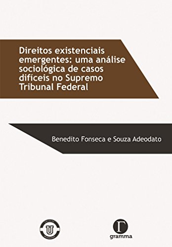 Livro PDF Direitos existenciais emergentes: uma análise sociológica de casos difíceis no supremo tribunal federal