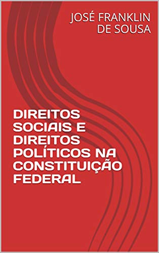 Capa do livro: DIREITOS SOCIAIS E DIREITOS POLÍTICOS NA CONSTITUIÇÃO FEDERAL - Ler Online pdf