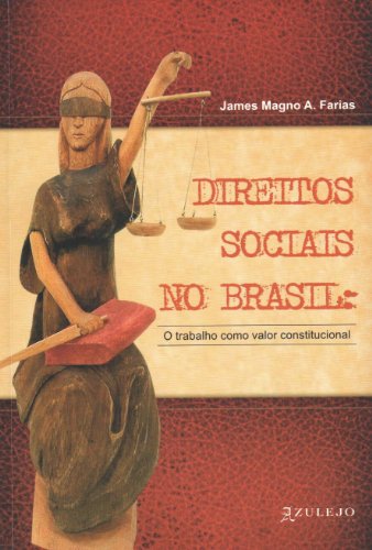 Livro PDF: DIREITOS SOCIAIS NO BRASIL: O TRABALHO COMO VALOR CONSTITUCIONAL