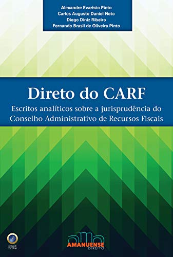 Livro PDF: Direto do CARF: Escritos analíticos sobre a jurisprudência do Conselho Administrativo de Recursos Fiscais
