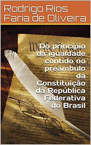 Livro PDF Do princípio da igualdade contido no preâmbulo da Constituição da República Federativa do Brasil