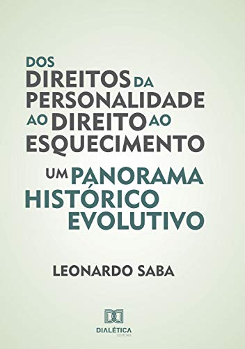 Capa do livro: Dos direitos da personalidade ao direito ao esquecimento: um panorama histórico evolutivo - Ler Online pdf