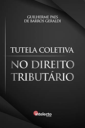 Capa do livro: E-book Tutela Coletiva No Direito Tributário - Ler Online pdf