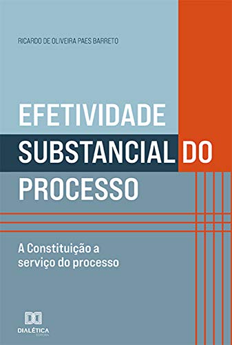 Capa do livro: Efetividade Substancial do Processo: a Constituição a serviço do processo - Ler Online pdf