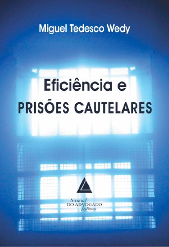 Capa do livro: Eficiência e Prisões Cautelares - Ler Online pdf