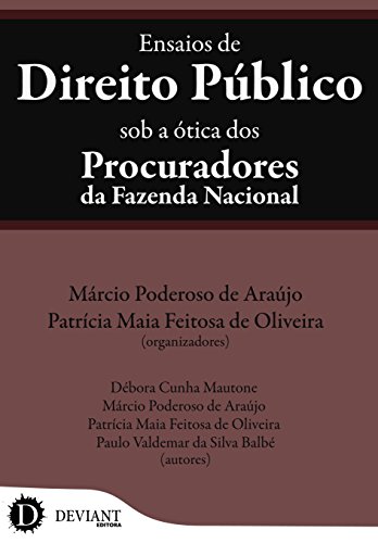 Capa do livro: Ensaios de Direito Público sob a ótica dos Procuradores da Fazenda Nacional - Ler Online pdf