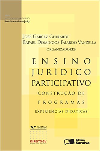 Livro PDF: ENSINO JURIDICO PARTICIPATIVO CONSTRUÇÃO DE PROGRAMAS, EXPERIÊNCIAS DIDÁTICAS