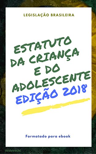 Livro PDF Estatuto da Criança e do Adolescente: Edição 2018 (Direto ao Direito Livro 21)