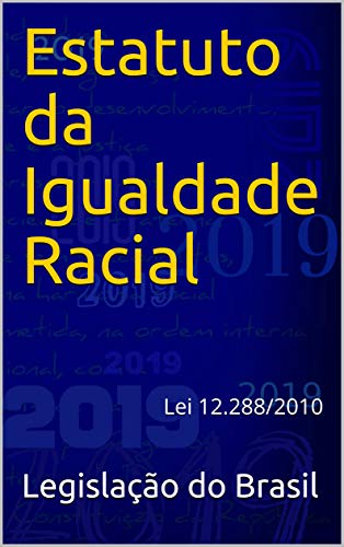 Capa do livro: Estatuto da Igualdade Racial: Lei 12.288/2010 (Direito Positivo Livro 9) - Ler Online pdf