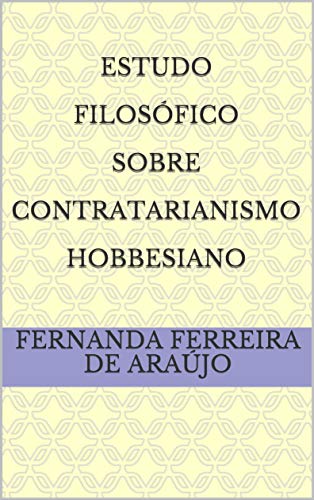 Capa do livro: Estudo Filosófico Sobre Contratarianismo Hobbesiano - Ler Online pdf