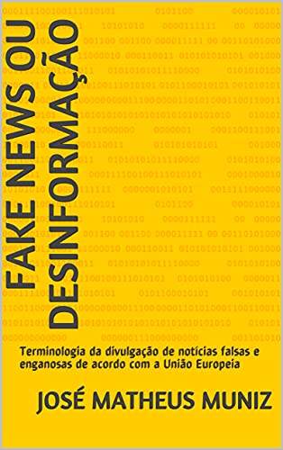 Livro PDF Fake News ou Desinformação: Terminologia da divulgação de notícias falsas e enganosas de acordo com a União Europeia