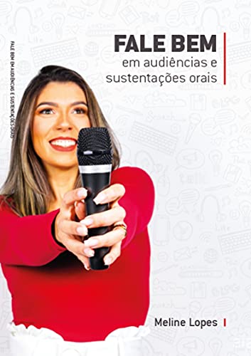 Livro PDF: Fale Bem nas Audiências e Sustentações Orais (Fale Bem em Público)
