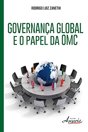 Capa do livro: Governança global e o papel da omc (Ciências Jurídicas: Coleção Sociologia do Direito) - Ler Online pdf