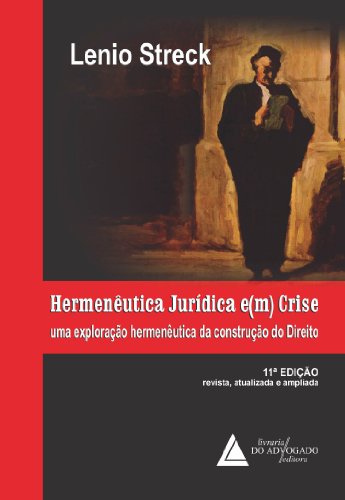 Livro PDF: Hermenêutica Jurídica em Crise: UMA EXPLORAÇÃO HERMENÊUTICA DA CONSTRUÇÃO DO DIREITO