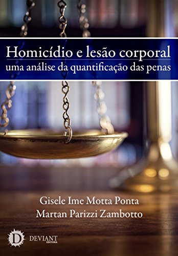 Capa do livro: Homicídio e lesão corporal: uma análise da quantificação das penas - Ler Online pdf